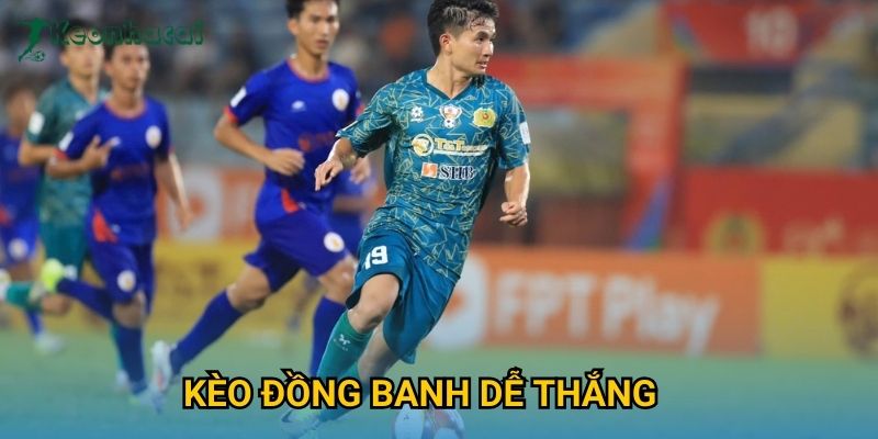 Kèo đồng banh dễ thắng Keonhacai – Chiến lược soi kèo hiệu quả 3 Kèo đồng banh dễ thắng Keonhacai – Chiến lược soi kèo hiệu quả