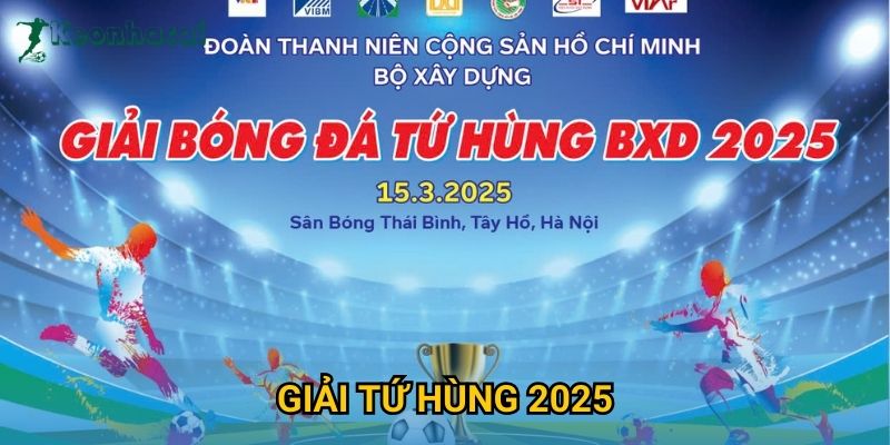 Giải Tứ hùng 2025 Keonhacai – Lịch thi đấu, kết quả và phân tích kèo 9 Giải Tứ hùng 2025 Keonhacai – Lịch thi đấu, kết quả và phân tích kèo