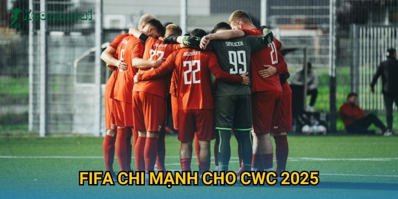 FIFA chi mạnh cho CWC 2025 Keonhacai – Đầu tư lớn cho giải đấu đỉnh cao 5 FIFA chi mạnh cho CWC 2025 Keonhacai – Đầu tư lớn cho giải đấu đỉnh cao