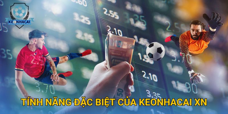 Trang chủ 813 Tính năng đặc biệt của Keonhacai xn